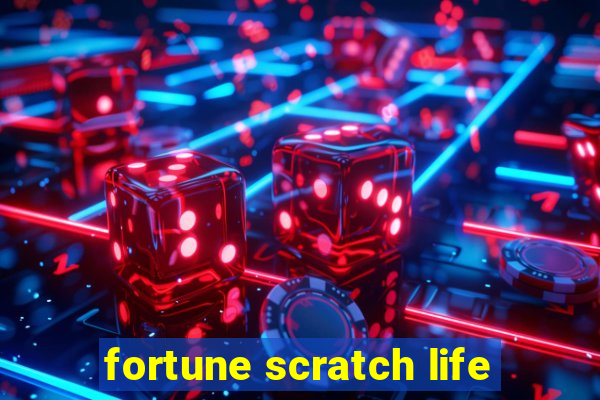 fortune scratch life